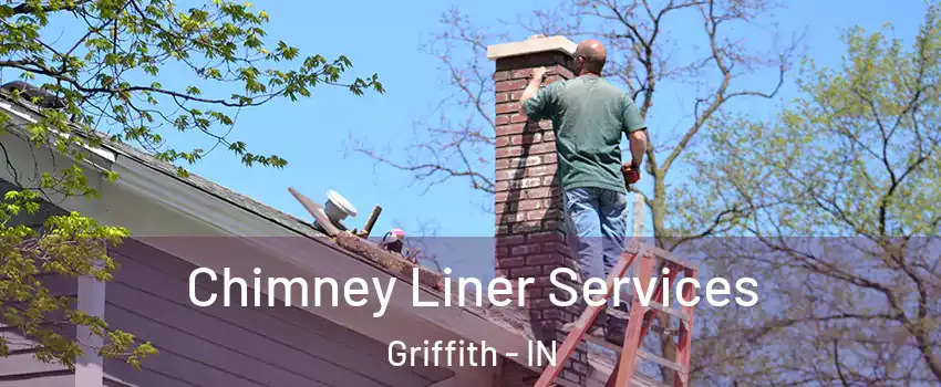  Chimney Liner Services Griffith - IN